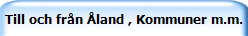 Till och frn land , Kommuner m.m.
